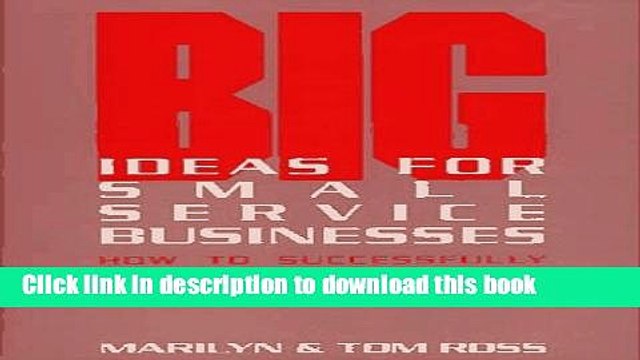 Download Big Ideas for Small Service Businesses: How to Successfully Advertise, Publicize, and