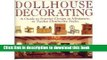 [Read PDF] Dollhouse Decorating: A Guide to Interior Design in Miniature, in Twelve Distinctive