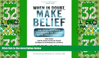 Full [PDF] Downlaod  When in Doubt, Make Belief: An OCD-Inspired Approach to Living with