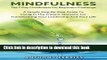 Ebook The 7-Day Mindfulness For Beginners Challenge: A Simple Step-By-Step Guide To Living In The