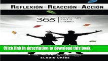 Books Reflexion-Reaccion-Accion: 365 reflexiones para el cambio (Spanish Edition) Full Download