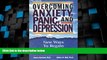READ FREE FULL  Overcoming Anxiety, Panic, and Depression: New Ways to Regain your Confidence