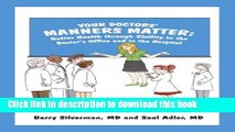 Books Your Doctors  Manners Matter: Better Health Through Civility in the Doctor s Office and in