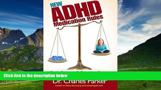 Full [PDF] Downlaod  New ADHD Medication Rules: Brain Science   Common Sense  READ Ebook Online