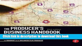 Read The Producer s Business Handbook: The Roadmap for the Balanced Film Producer (American Film