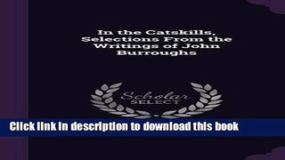 Books In the Catskills, Selections from the Writings of John Burroughs Free Online