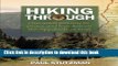 Ebook Hiking Through: One Man s Journey to Peace and Freedom on the Appalachian Trail Free Online