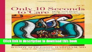 Ebook Only 10 Seconds to Care: Help and Hope for Busy Clinicians Full Online