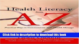 Ebook Health Literacy From A To Z: Practical Ways To Communicate Your Health Message Full Online
