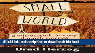 Ebook Small World: A Microcosmic Journey through America (The States of Mind Collection) (Volume
