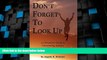 READ FREE FULL  Don t Forget To Look Up : A Christian s Guide to Overcoming Anxiety and Panic