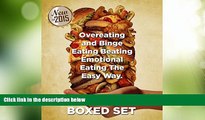 Must Have  Overeating and Binge Eating Beating Emotional Eating The Easy Way: Stopping Eating