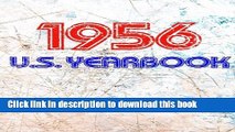 Ebook The 1956 U.S. Yearbook: Interesting facts from 1956 including News, Sport, Music, Films,