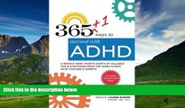 READ FREE FULL  365+1 ways to succeed with ADHD: A whole new year s worth of tips and strategies