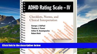 READ FREE FULL  ADHD Rating Scale--IV (for Children and Adolescents): Checklists, Norms, and