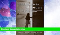 Must Have  Child Anxiety Disorders: A Family-Based Treatment Manual for Practitioners (Norton