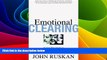 READ FREE FULL  Emotional Clearing: An East / West Guide to Releasing Negative Feelings and