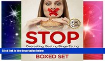 Full [PDF] Downlaod  STOP Overeating, Beating Binge Eating And Other Eating Disorders  READ Ebook