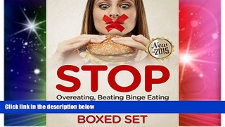 Full [PDF] Downlaod  STOP Overeating, Beating Binge Eating And Other Eating Disorders  READ Ebook