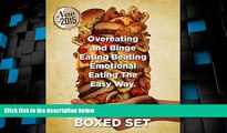 Must Have  Overeating and Binge Eating Beating Emotional Eating The Easy Way: Stopping Eating