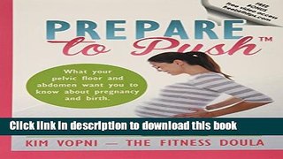 Books Prepare to Push: What Your Pelvic Floor and Abdomen Want You to Know about Pregnancy and