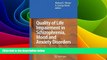 Must Have  Quality of Life Impairment in Schizophrenia, Mood and Anxiety Disorders: New