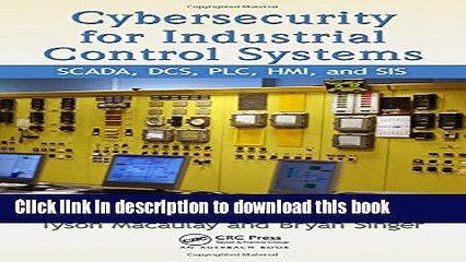 Video herunterladen: Ebook Cybersecurity for Industrial Control Systems: SCADA, DCS, PLC, HMI, and SIS Free Online