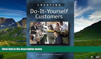 Must Have  Creating Do-It-Yourself Customers: How Great Customer Experiences Build Great