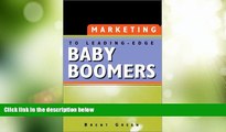Big Deals  Marketing to Leading-Edge Baby Boomers  Free Full Read Most Wanted