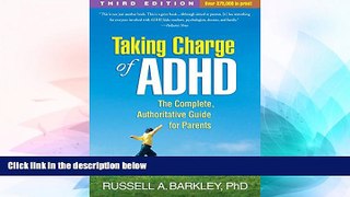 READ FREE FULL  Taking Charge of ADHD, Third Edition: The Complete, Authoritative Guide for