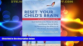 READ FREE FULL  Reset Your Child s Brain: A Four-Week Plan to End Meltdowns, Raise Grades, and