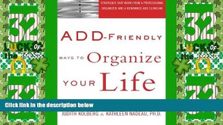 Full [PDF] Downlaod  ADD-Friendly Ways to Organize Your Life  Download PDF Full Ebook Free