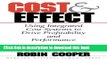 Books Cost   Effect: Using Integrated Cost Systems to Drive Profitability and Performance Free