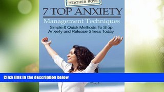 Must Have  7 Top Anxiety Management Techniques : How You Can Stop Anxiety And Release Stress