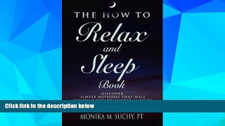 READ FREE FULL  The HOW TO RELAX and SLEEP BOOK: Discover Simple Methods That Empower You to