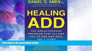 Must Have  Healing ADD Revised Edition: The Breakthrough Program that Allows You to See and Heal