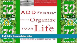 Full [PDF] Downlaod  ADD-Friendly Ways to Organize Your Life  READ Ebook Online Free