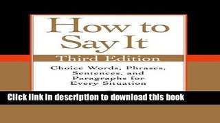 Ebook How to Say It, Third Edition: Choice Words, Phrases, Sentences, and Paragraphs for Every