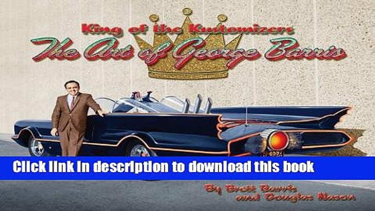 PDF  King of the Kustomizers: The Art of George Barris  {Free Books|Online