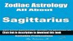 Books Zodiac Astrology All About Sagittarius: Sagittarius Ascendant, Elements and Crosses, True