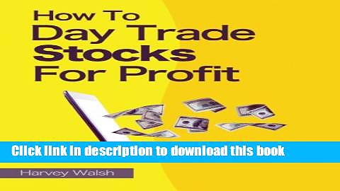 Ebook How To Day Trade Stocks For Profit Full Online