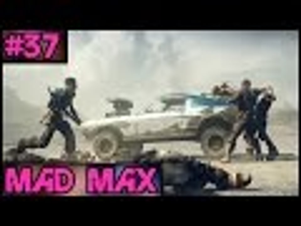 Mad Max 100% Complete - Part 37 - PC Gameplay Walkthrough - 1080p 60fps
