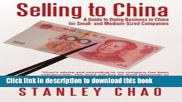 PDF Selling to China: A Guide to Doing Business in China for Small- And Medium-Sized Companies