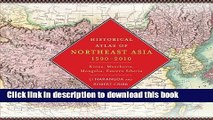 Ebook Historical Atlas of Northeast Asia, 1590-2010: Korea, Manchuria, Mongolia, Eastern Siberia