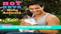 Ebook Hot Guys and Baby Animals 2016 Wall Calendar Full Online