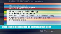 [Read PDF] Process Mining in Healthcare: Evaluating and Exploiting Operational Healthcare