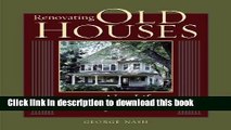 Ebook Renovating Old Houses: Bringing New Life to Vintage Homes Full Download