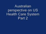 Australian perspective on US Health Care System Part 2