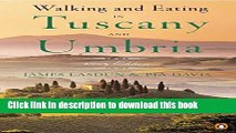 Books Walking and Eating in Tuscany and Umbria: Revised Edition Free Online