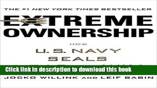 Ebook Extreme Ownership: How U.S. Navy SEALs Lead and Win Full Online